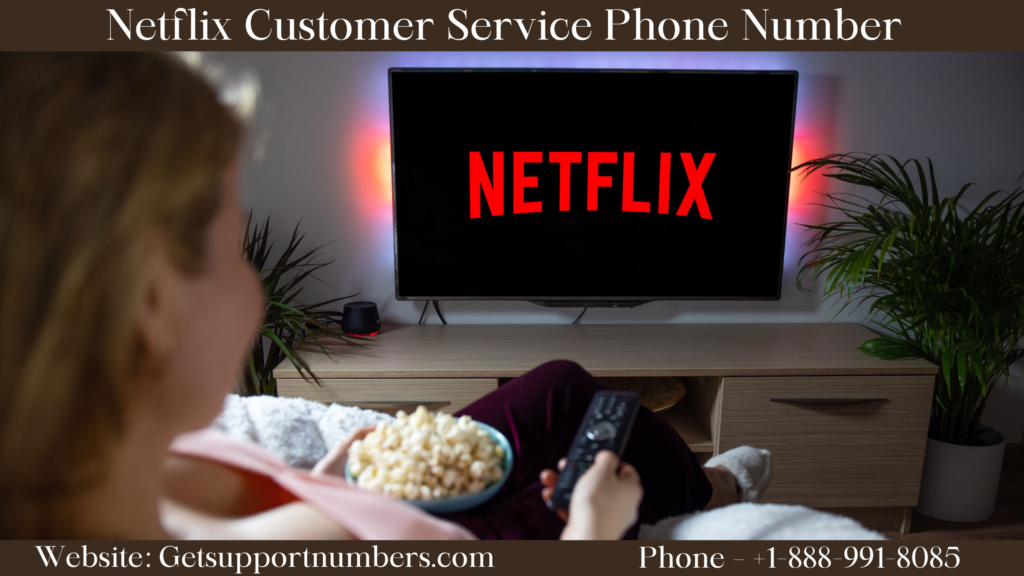Netflix Customer Service Phone Number